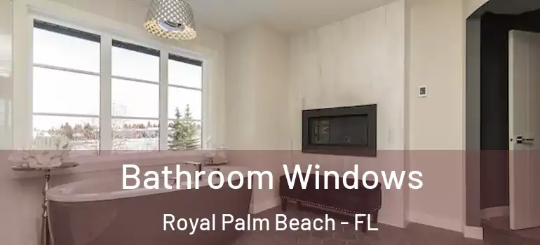  Bathroom Windows Royal Palm Beach - FL