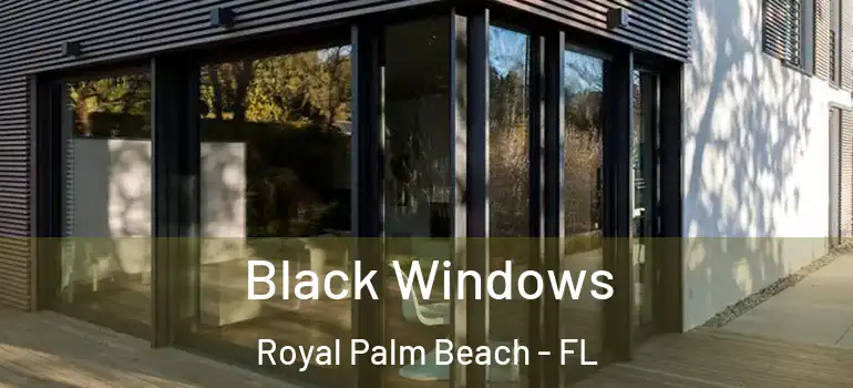  Black Windows Royal Palm Beach - FL