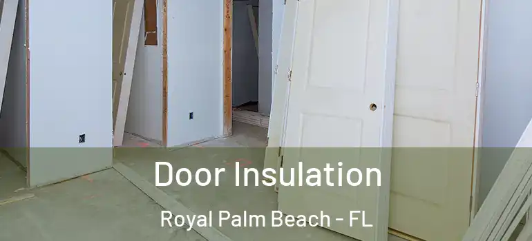  Door Insulation Royal Palm Beach - FL