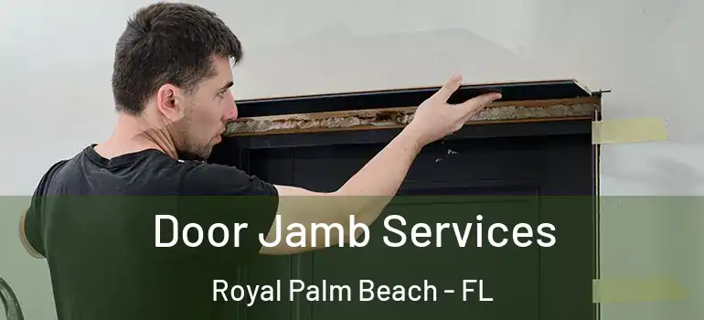  Door Jamb Services Royal Palm Beach - FL