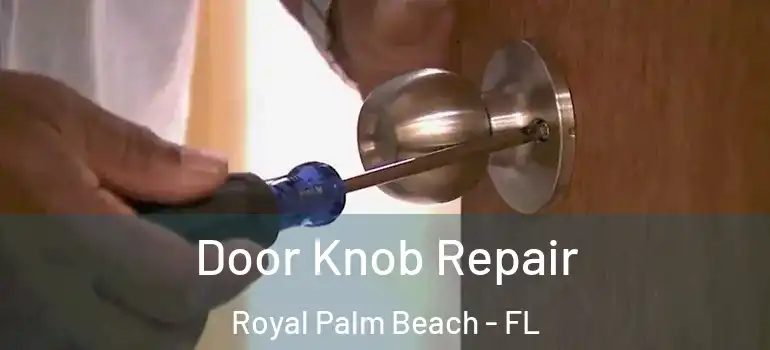  Door Knob Repair Royal Palm Beach - FL
