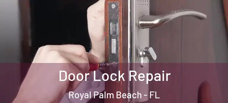  Door Lock Repair Royal Palm Beach - FL
