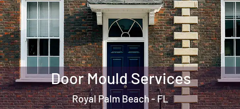  Door Mould Services Royal Palm Beach - FL