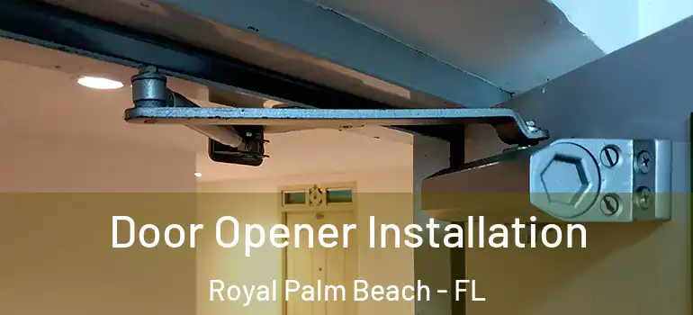  Door Opener Installation Royal Palm Beach - FL
