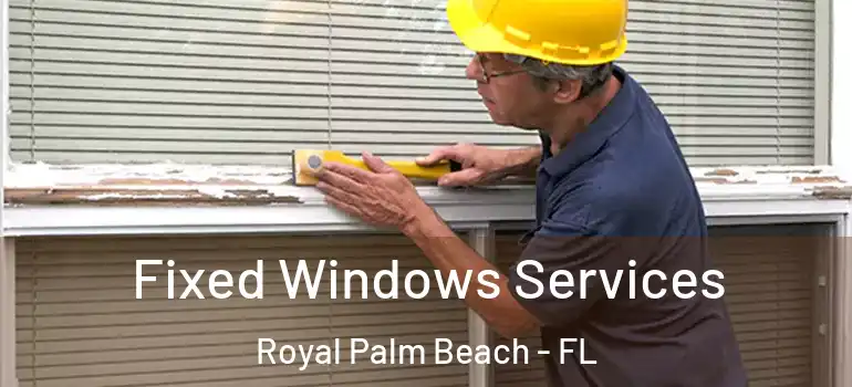  Fixed Windows Services Royal Palm Beach - FL