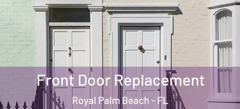  Front Door Replacement Royal Palm Beach - FL