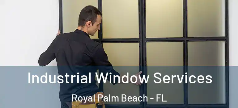  Industrial Window Services Royal Palm Beach - FL