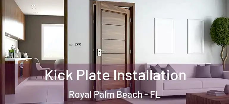  Kick Plate Installation Royal Palm Beach - FL