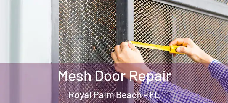 Mesh Door Repair Royal Palm Beach - FL