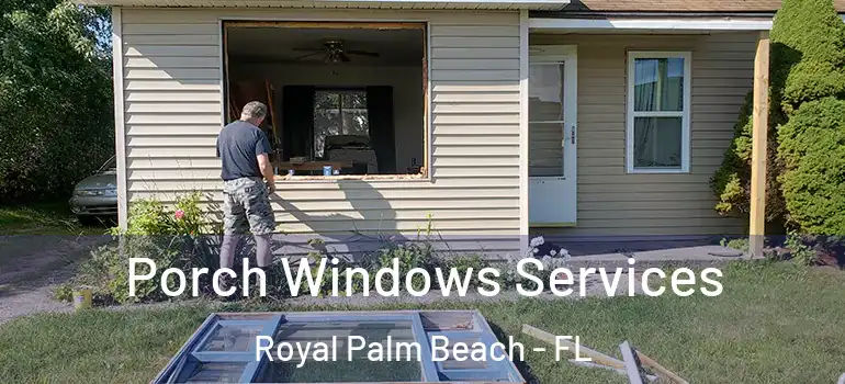  Porch Windows Services Royal Palm Beach - FL