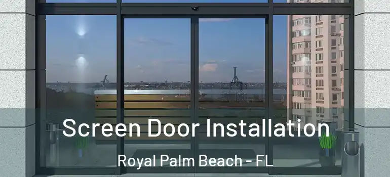  Screen Door Installation Royal Palm Beach - FL
