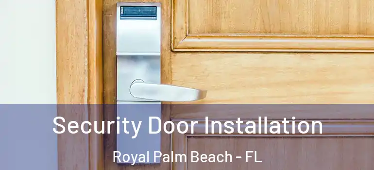  Security Door Installation Royal Palm Beach - FL