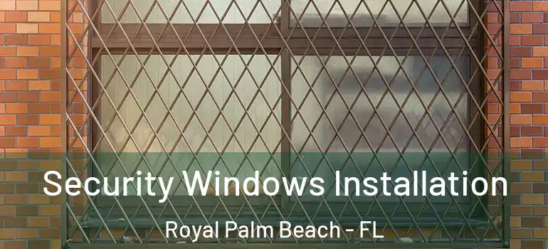  Security Windows Installation Royal Palm Beach - FL