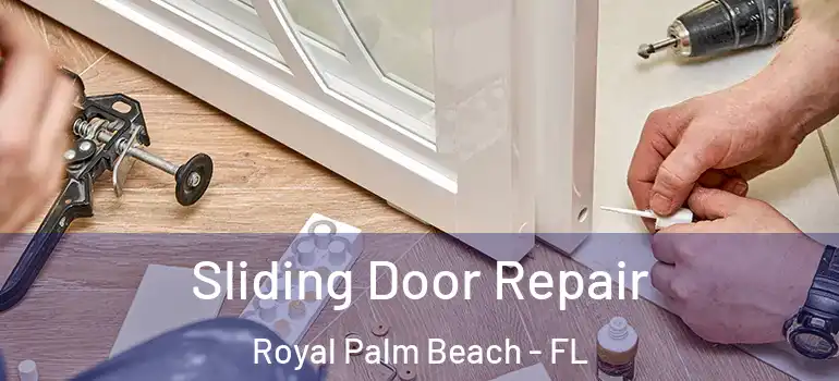  Sliding Door Repair Royal Palm Beach - FL