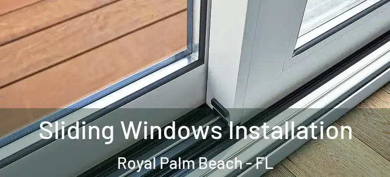  Sliding Windows Installation Royal Palm Beach - FL