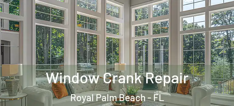  Window Crank Repair Royal Palm Beach - FL