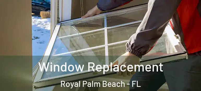  Window Replacement Royal Palm Beach - FL