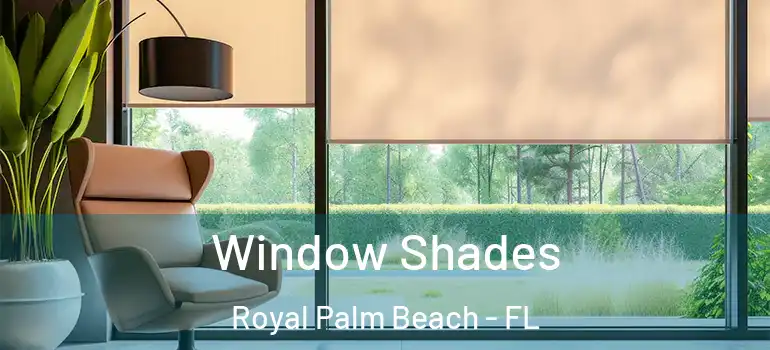  Window Shades Royal Palm Beach - FL