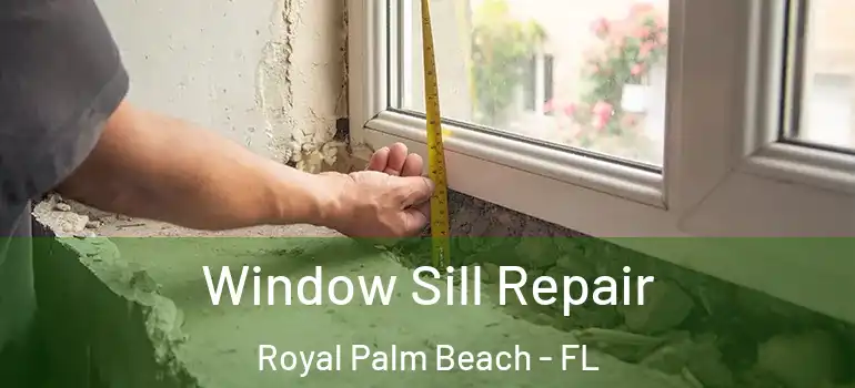  Window Sill Repair Royal Palm Beach - FL