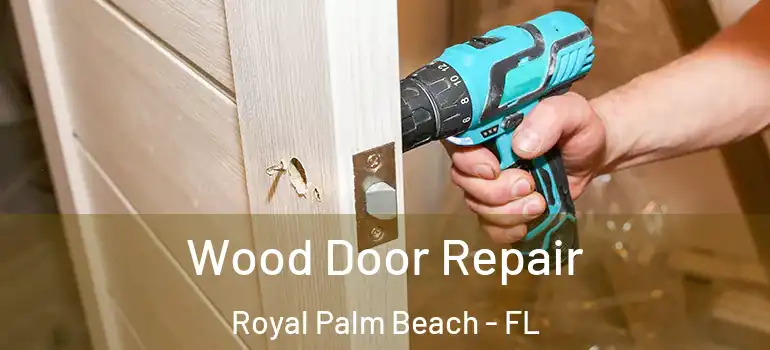  Wood Door Repair Royal Palm Beach - FL