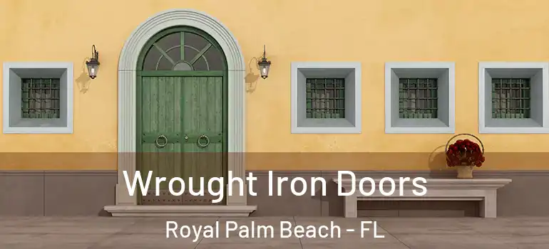  Wrought Iron Doors Royal Palm Beach - FL